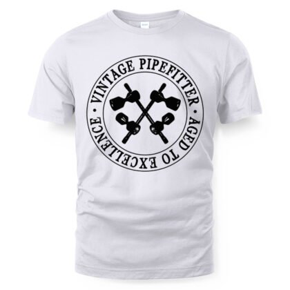 Vintage Pipefitter Aged To Excellence Apparel - Classic Tools