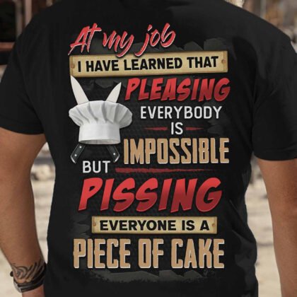 Pleasing Everybody Impossible Pissing Everyone A Piece Of Cake Chef