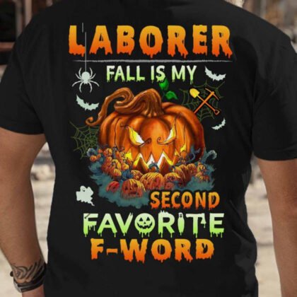 Laborer Fall F-Word Apparel - Funny Halloween Laborer