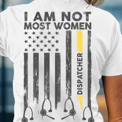 I Am Not Most Women - Dispatcher